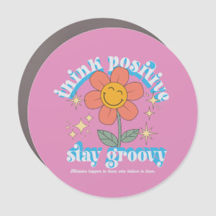 Think Positive Stay Groovy Slogan Car Magnet