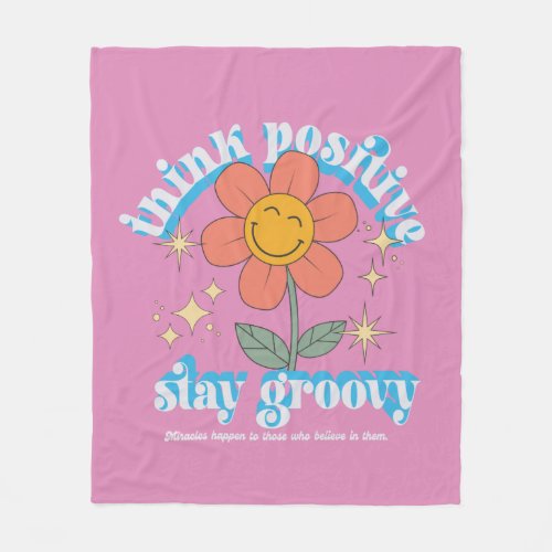 Think Positive Stay Groovy Slogan Fleece Blanket