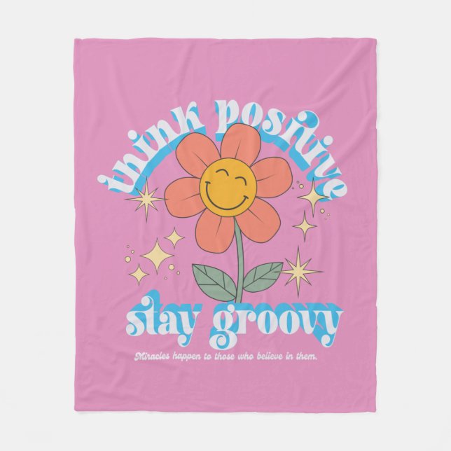 Think Positive Stay Groovy Slogan Fleece Blanket (Front)