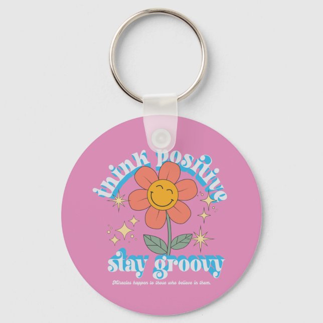 Think Positive Stay Groovy Slogan Keychain (Front)