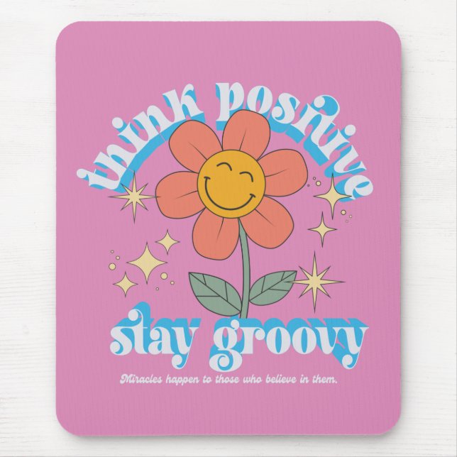 Think Positive Stay Groovy Slogan Mouse Pad (Front)