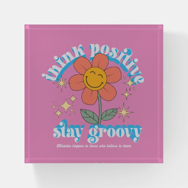 Think Positive Stay Groovy Slogan Paperweight (Front)
