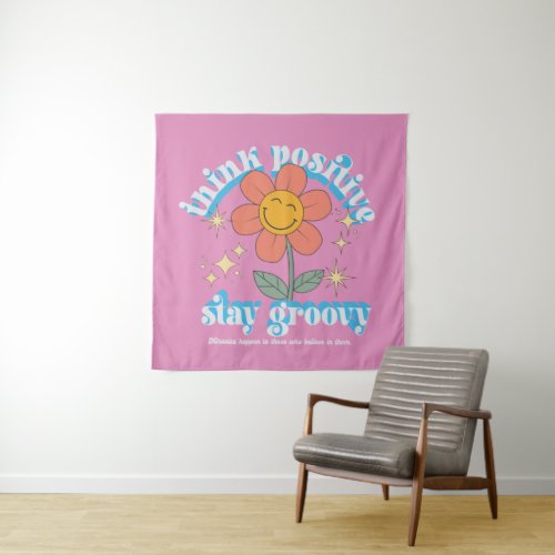 Think Positive Stay Groovy Slogan Tapestry