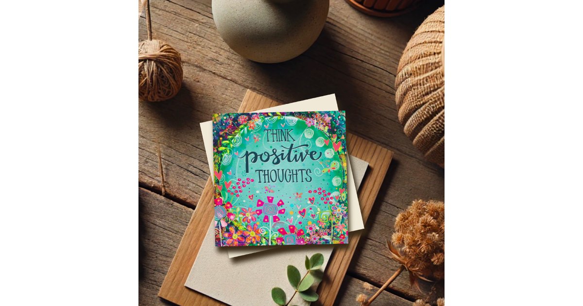 Think Positive Thoughts Encouragement Inspirivity | Zazzle