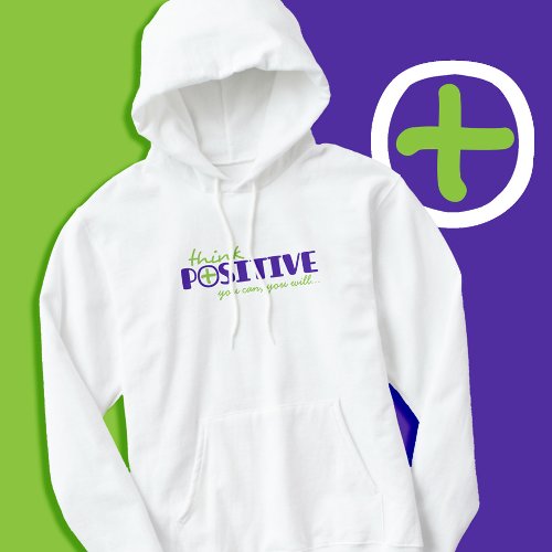 Think positive you can typographic slogan t_shirt hoodie