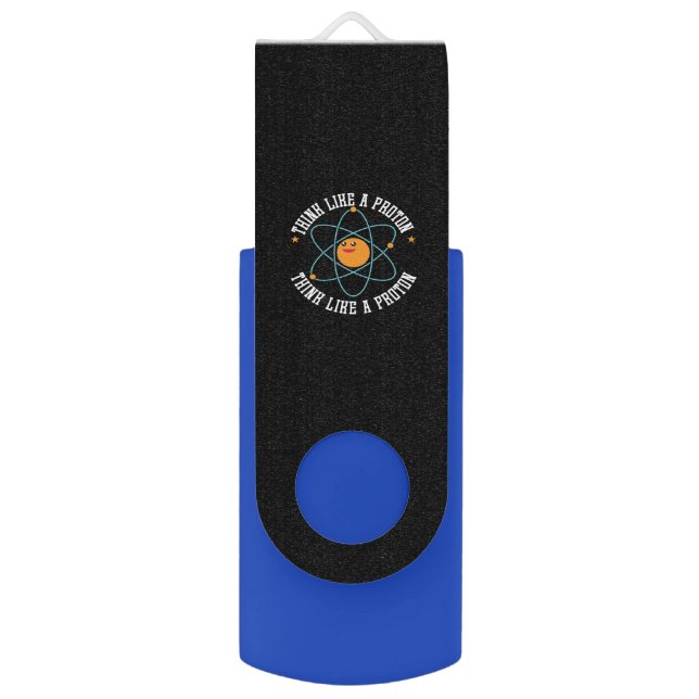 Think positively like a proton flash drive (Front Vertical)