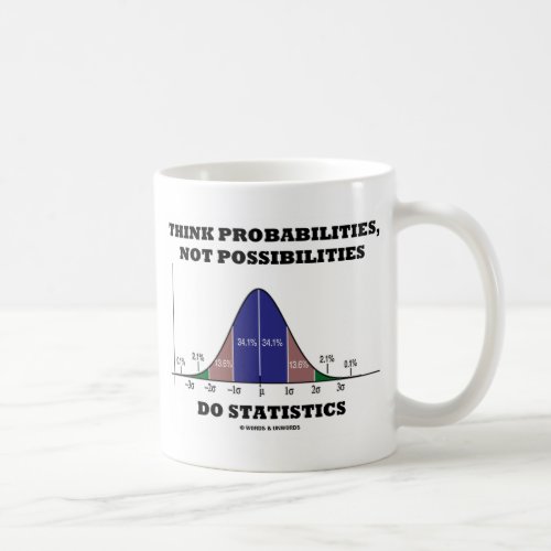 Think Probabilities Not Possibilities Statistics Coffee Mug