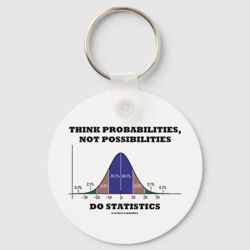 Think Probabilities Not Possibilities Statistics Keychain