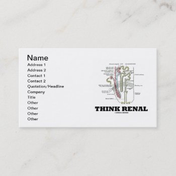 Think Renal (kidney Nephron Renal) Business Card by wordsunwords at Zazzle