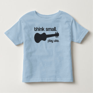 "Think small. Play uke." design Toddler T-shirt