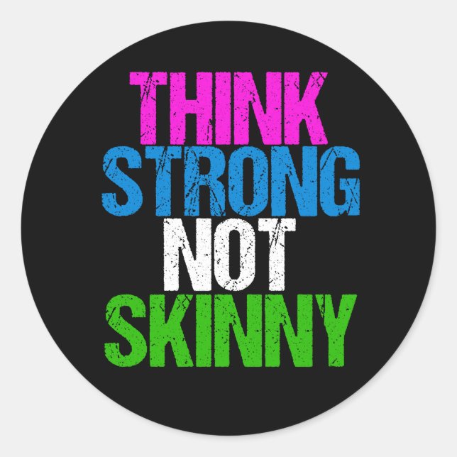 Think Strong Not Skinny Inspirational Fitness Classic Round Sticker (Front)