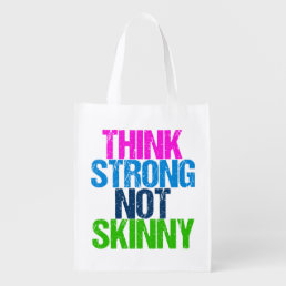 Think Strong Not Skinny Inspirational Fitness Grocery Bag
