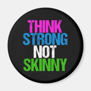 Think Strong Not Skinny Inspirational Fitness Magnet