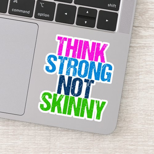 Think Strong Not Skinny Inspirational Fitness Sticker