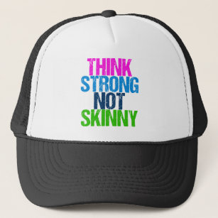 Think Strong Not Skinny Inspirational Fitness Trucker Hat