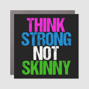 Think Strong Not Skinny Motivational Fitness Car Magnet
