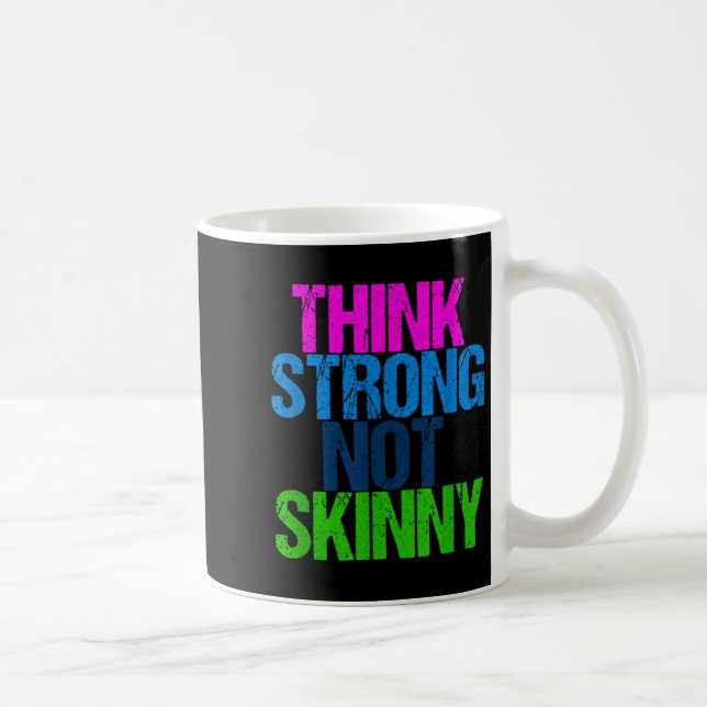 Think Strong Not Skinny Motivational Fitness  Coffee Mug (Right)