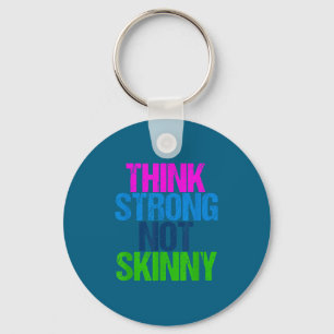 Think Strong Not Skinny Motivational Fitness  Keychain