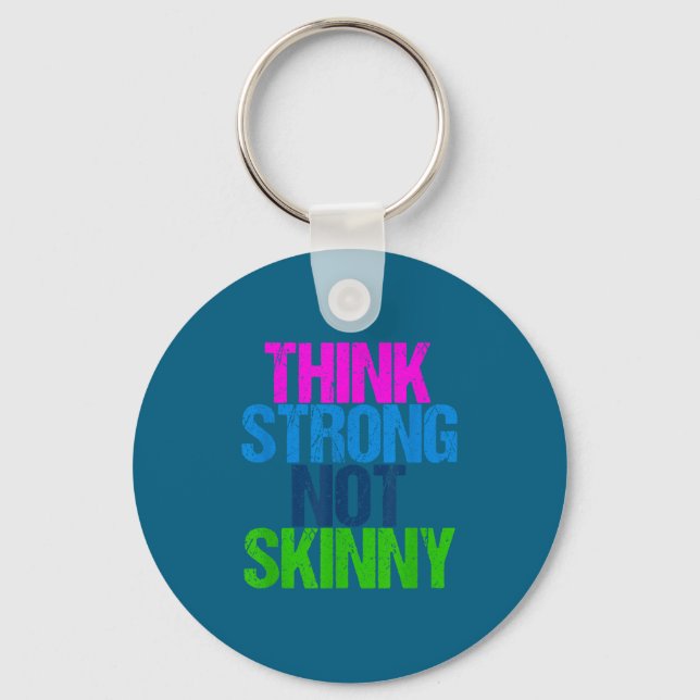 Think Strong Not Skinny Motivational Fitness  Keychain (Front)