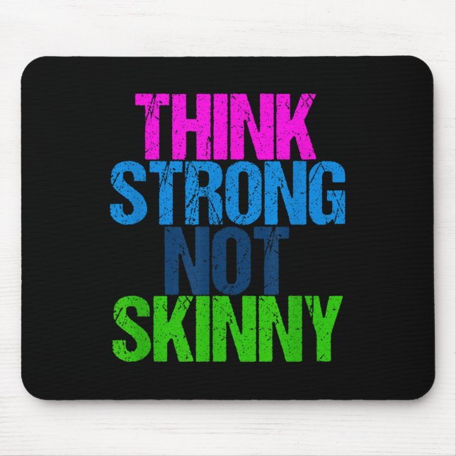 Think Strong Not Skinny Motivational Fitness  Mouse Pad (Front)