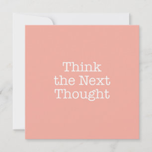 Think the Next Thought Note Card
