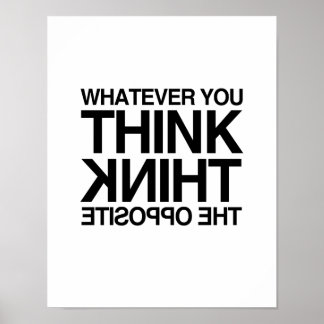 THINK THE OPPOSITE -.png Poster