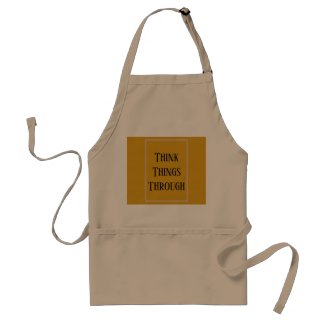 "Think Things Through" Adult Apron