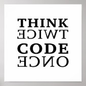 Think twice Code once Poster | Zazzle
