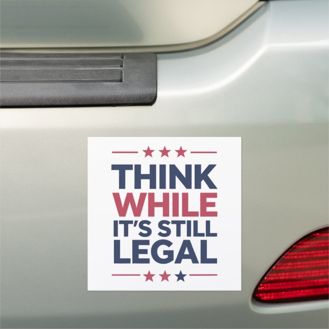 Think While It's A Still Legal Republican Gift  Car Magnet (In Situ)