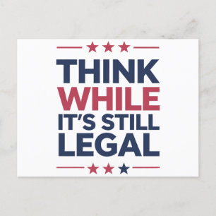 Think While It's A Still Legal Republican Gift  Postcard