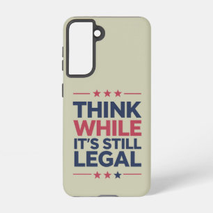 Think While It's A Still Legal Republican Gift  Samsung Galaxy S21 Case