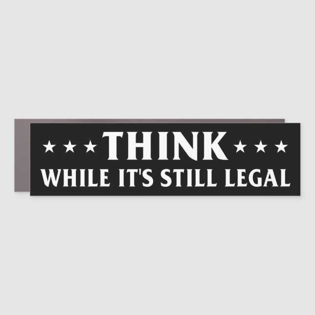 Think while it's still legal First Amendment Car Magnet (Front)