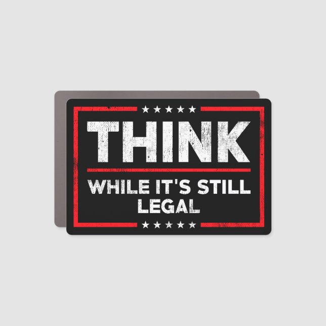 Think while it's still legal, Free Speech  Car Magnet (Front)