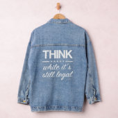 Think While its Still Legal Funny Truther Quote Denim Jacket (Hangar)