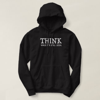 THINK while it's still legal Hoodie