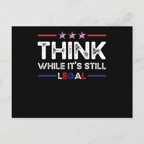 Think While Its Still Legal Political Postcard