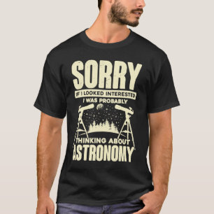 Thinking About Astronomy for an Astronomer T-Shirt