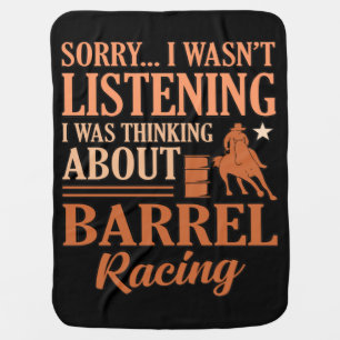 Thinking About Barrel Racing Horse Racer Horses Ra Baby Blanket