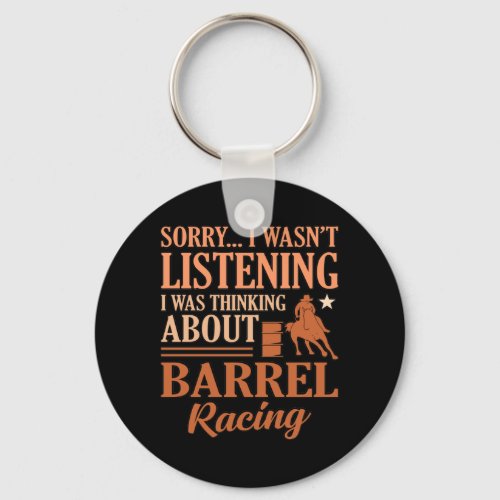 Thinking About Barrel Racing Horse Racer Horses Ra Keychain