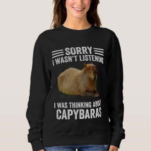 Thinking About Capybaras  Capibara Gnawer Animal H Sweatshirt