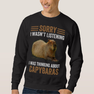 Thinking About Capybaras  Capybara Gnawer  Humor Sweatshirt