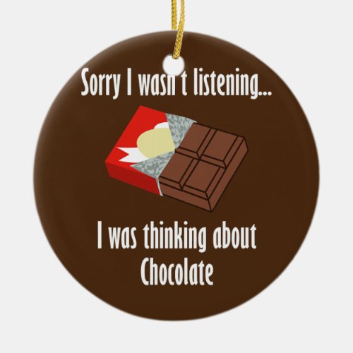 Thinking About Chocolate Funny Saying Dark Ceramic Ornament