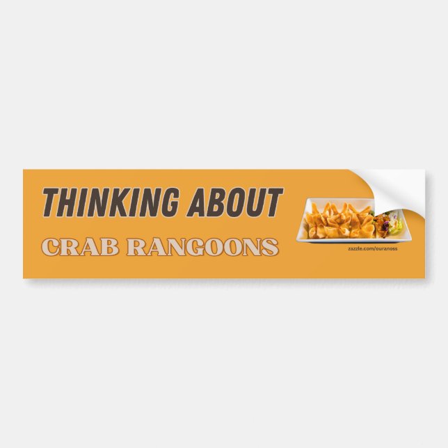Thinking About Crab Rangoons Funny Bumper Sticker (Front)