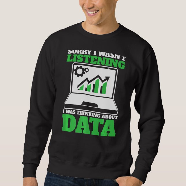 Thinking About Data Analyst Data Science Sweatshirt (Front)