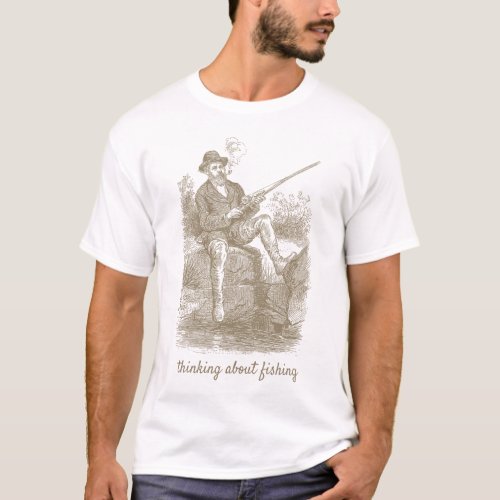 Thinking About Fishing T_Shirt