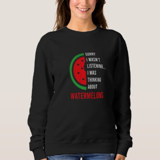 Thinking About Melons Tropical Watermelon Summer Sweatshirt