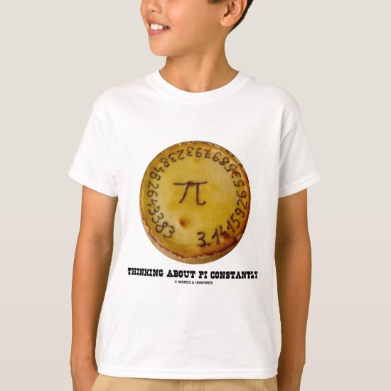 Thinking About Pi Constantly (Pi Pie Math Humor) T-Shirt