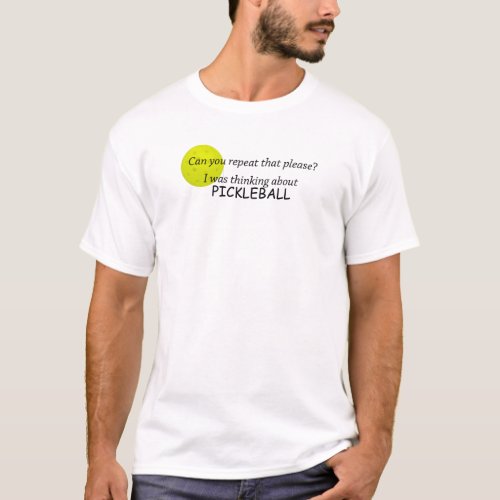 Thinking about pickleball T_Shirt