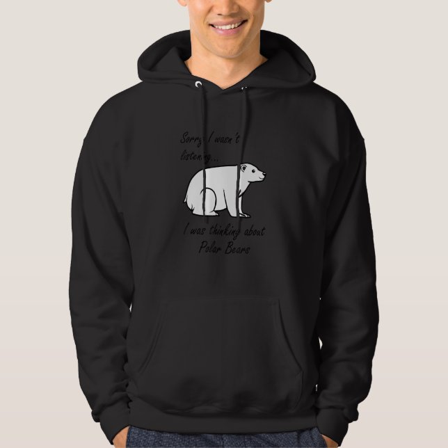 Thinking About Polar Bears Cute Bear Wildlife Hoodie (Front)