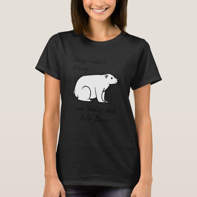 Thinking About Polar Bears Cute Bear Wildlife T-Shirt (Front)